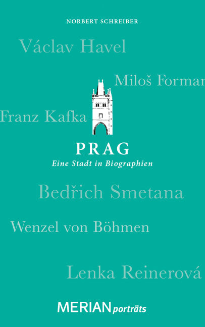 Prag. Eine Stadt in Biograhien.