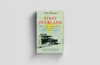 First Overland. Als Erste im Land Rover 18.000 Meilen von London nach Singapur