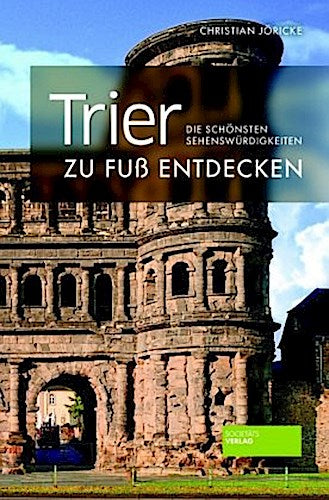 Trier zu Fuß entdecken