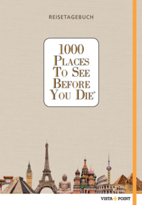 1000 Places To See Before You Die - Reisetagebuch
