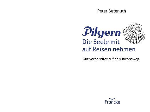Pilgern. Die Seele mit auf Reisen nehmen