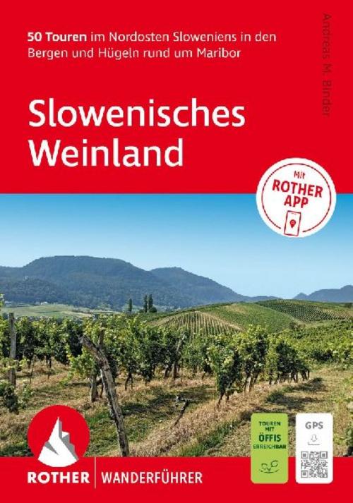 ROTHER Wanderführer Slowenisches Weinland. 50 Touren im Nordosten Sloweniens in den Bergen und Hügeln rund um Maribor