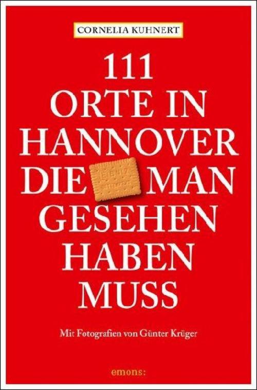 111 Orte in Hannover die man gesehen haben muss