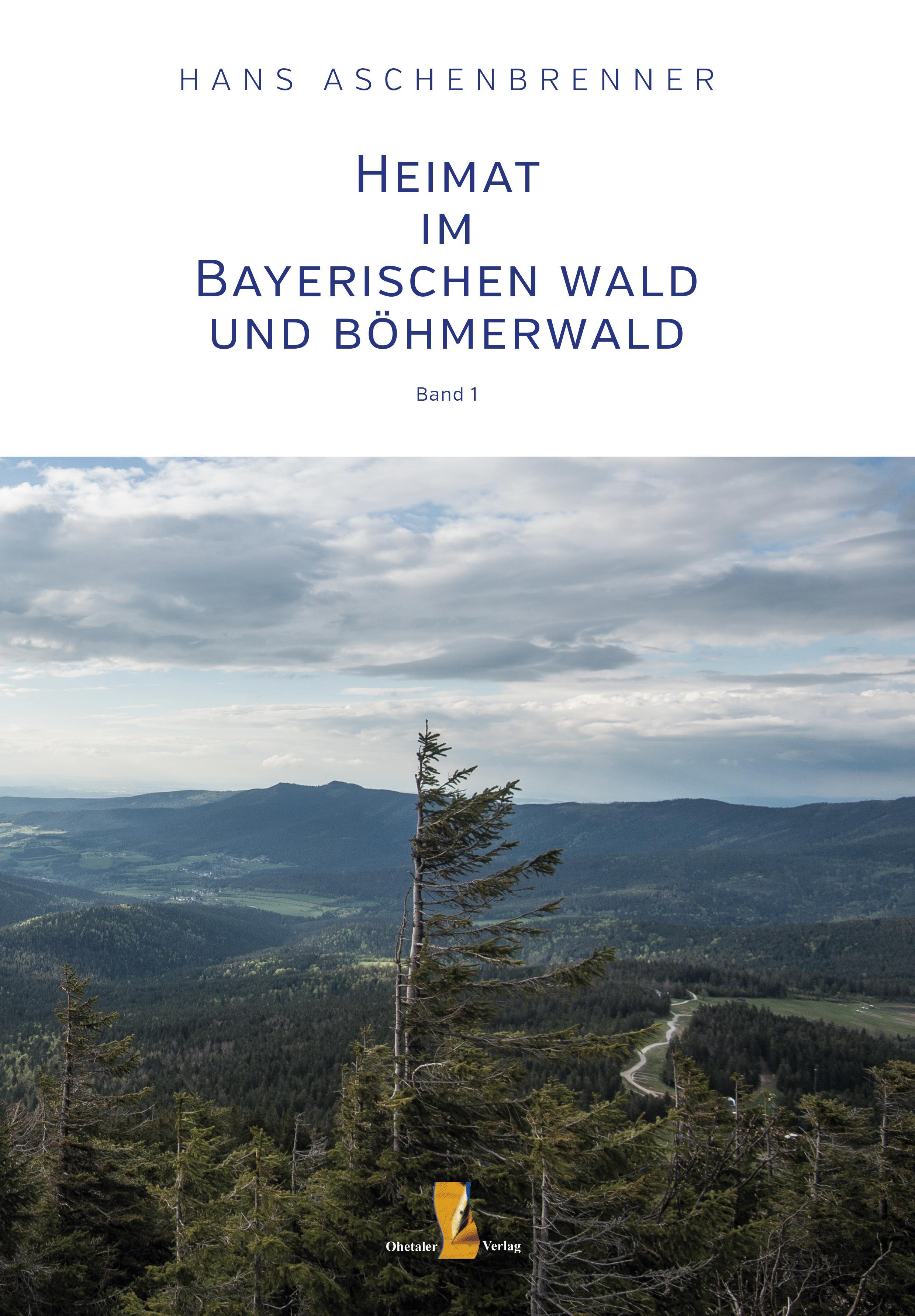 Heimat im Bayerischen Wald und Böhmerwald