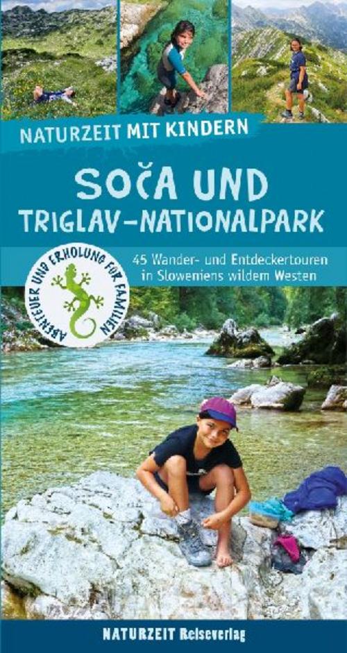 Naturzeit mit Kindern: Soca und Triglav Nationalpark