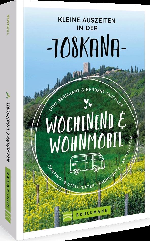Wochenend und Wohnmobil Kleine Auszeiten Toskana