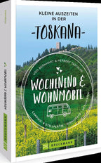 Wochenend und Wohnmobil Kleine Auszeiten Toskana