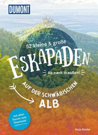 52 kleine & große Eskapaden auf der Schwäbischen Alb