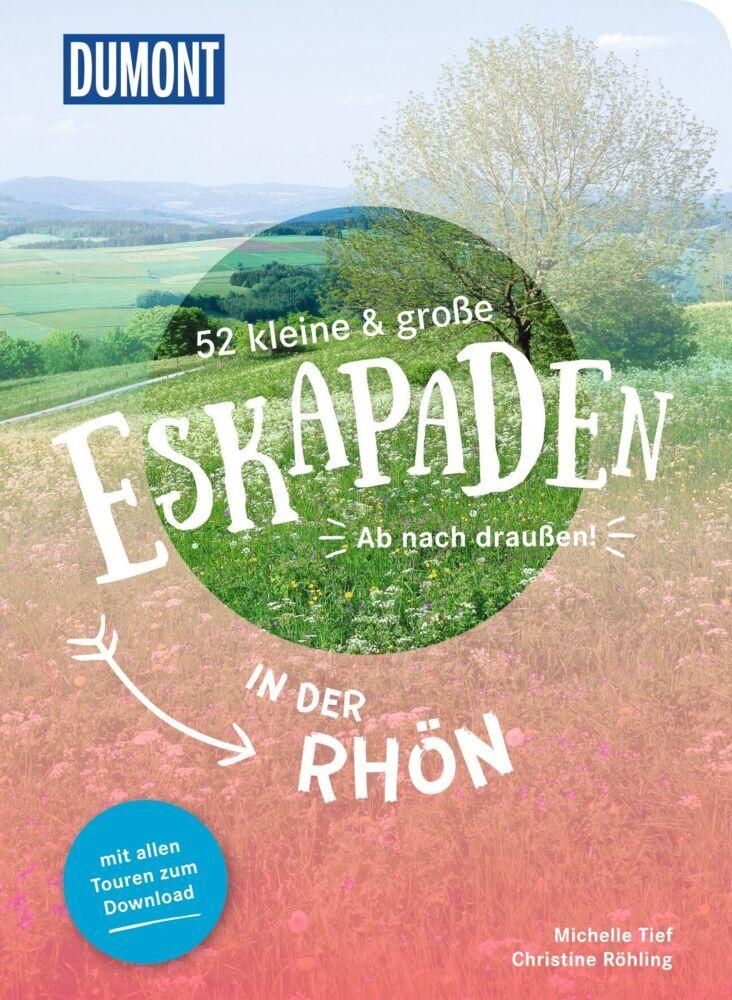 52 kleine & große Eskapaden in der Rhön