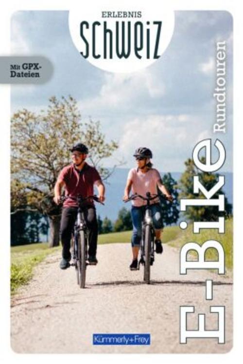 Kümmerly+Frey Erlebnis Schweiz E-Bike-Rundtouren - Veloführer