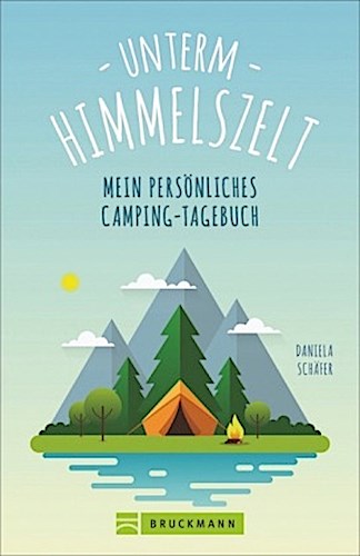 Unterm Himmelszelt - Mein persönliches Camping-Tagebuch