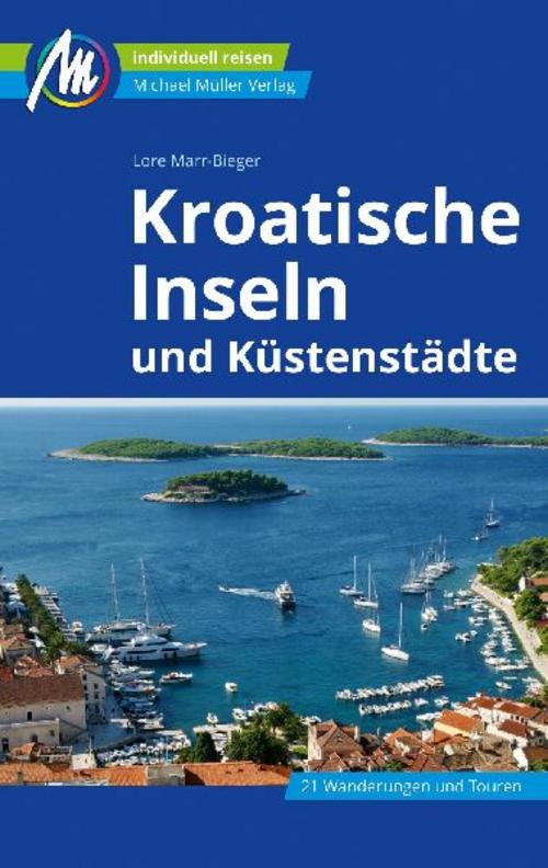 MICHAEL MÜLLER Reiseführer Kroatische Inseln und Küstenstädte