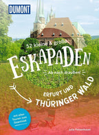 52 kleine & große Eskapaden Erfurt und Thüringer Wald