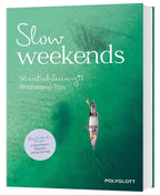 Slow Weekends - die schönsten Slow Travel Erlebnisse in und um Deutschland