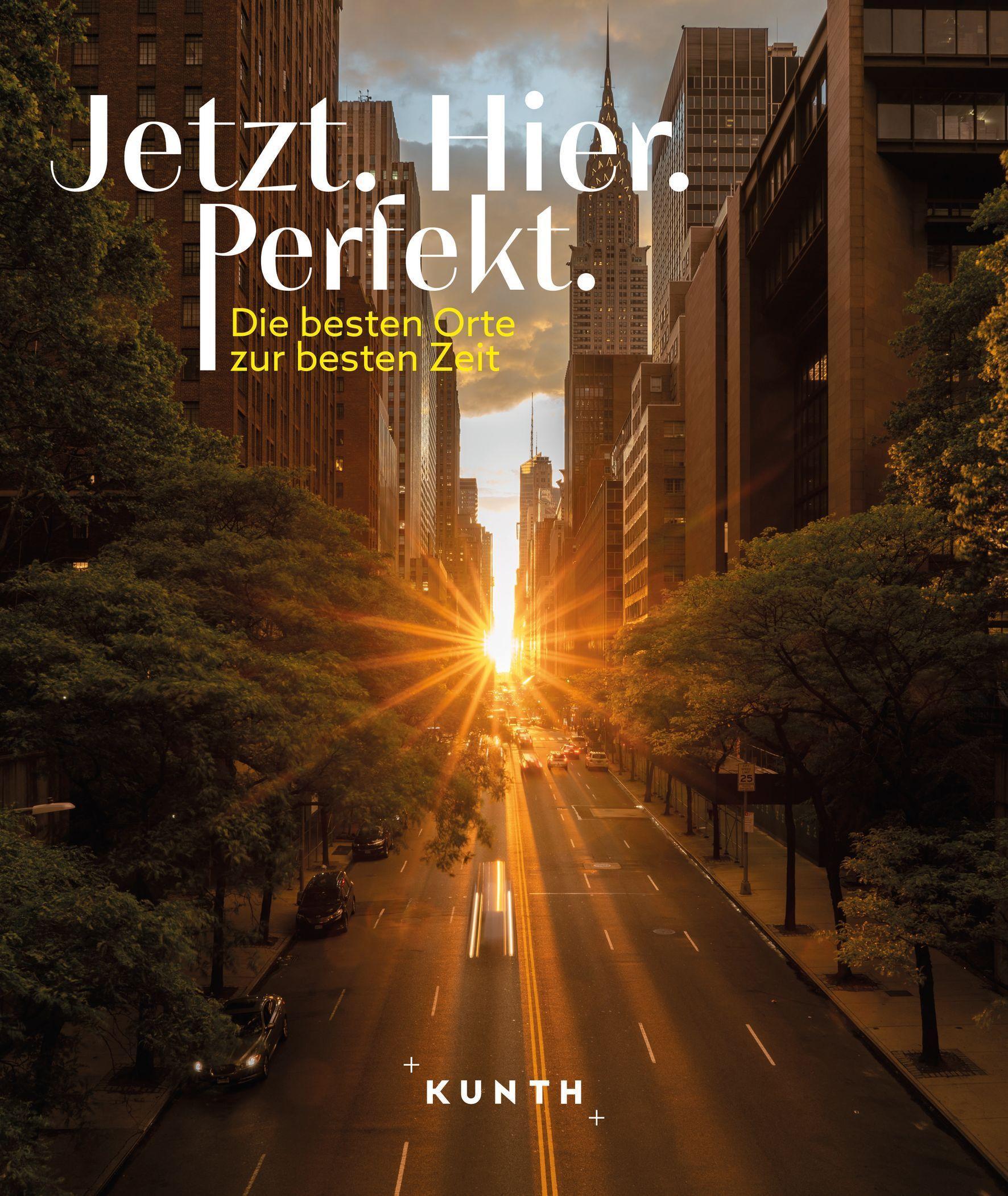 KUNTH Bildband Jetzt. Hier. Perfekt.