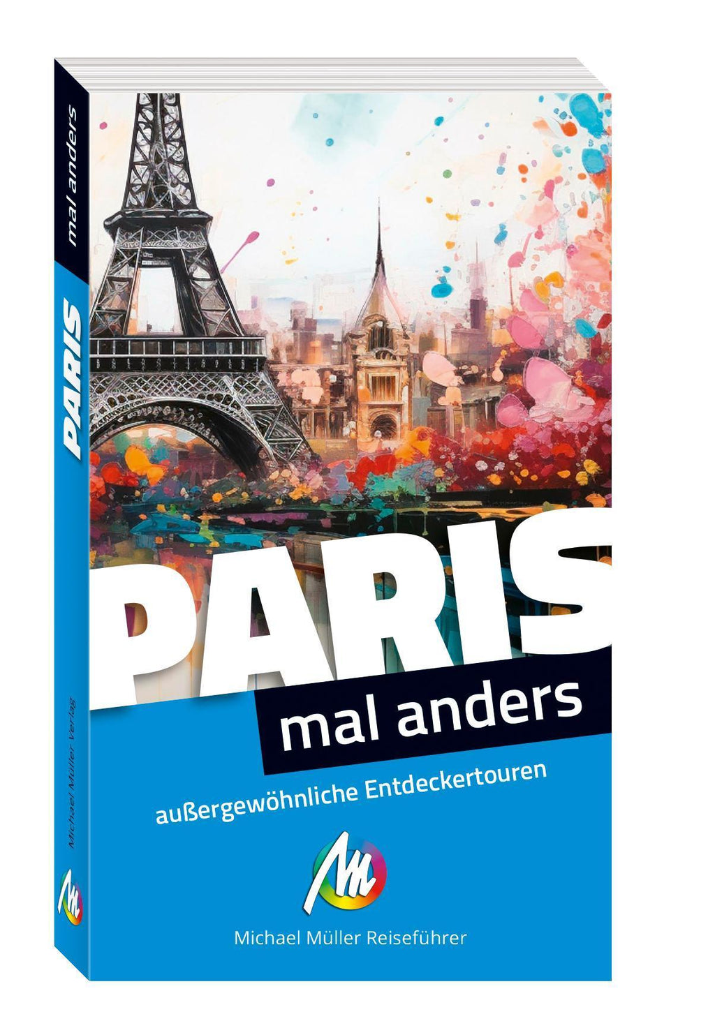 MICHAEL MÜLLER Reiseführer Paris - mal anders. MICHAEL MÜLLER REISEFÜHRER
