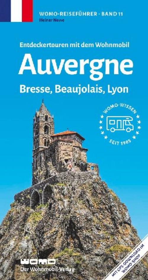 Entdeckertouren mit dem Wohnmobil Auvergne, Bresse, Beaujolais, Lyon