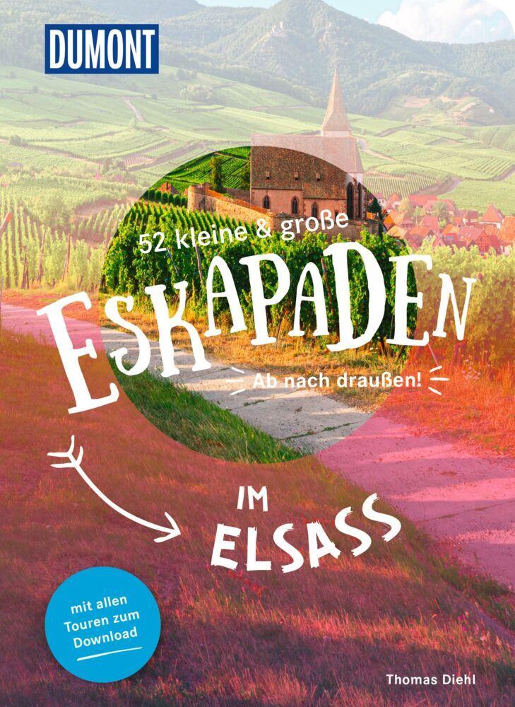 52 kleine & große Eskapaden im Elsass