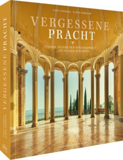 Bildband Lost Places in Europa - Vergessene Pracht