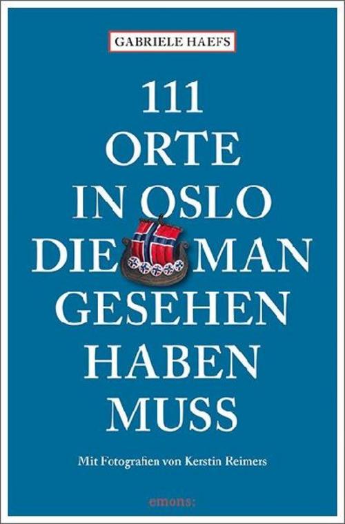 111 Orte in Oslo, die man gesehen haben muss