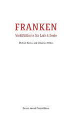 Franken - Wohlfühlorte für Leib und Seele