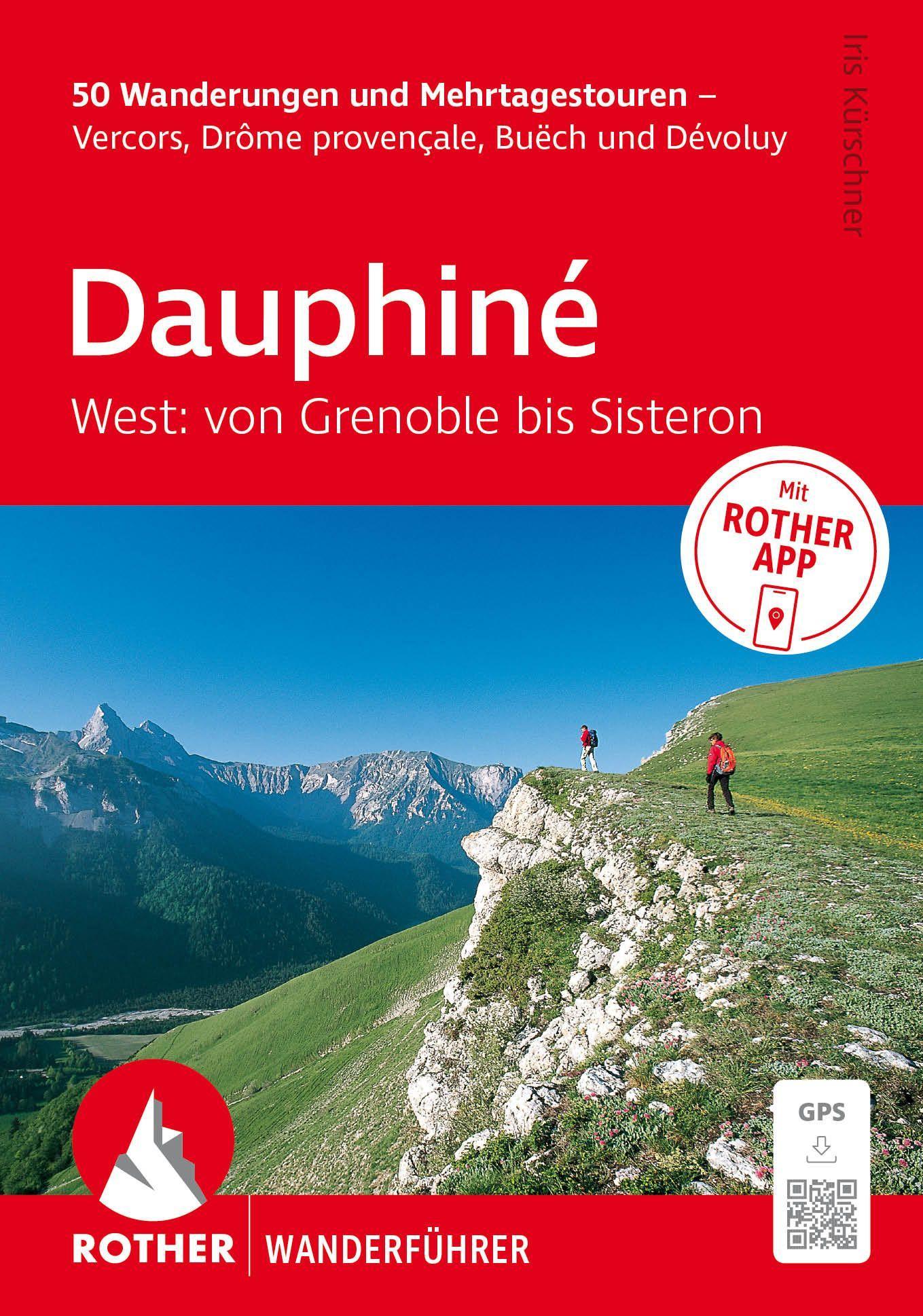 ROTHER Wanderführer Dauphiné West: Von Grenoble bis Sisteron. 50 Wanderungen und Mehrtagestouren