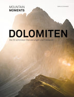 Mountain Moments - Dolomiten - Die schönsten Fotospots und Wanderungen