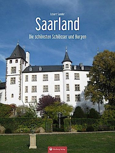 Saarland Die schönsten Schlösser und Burgen