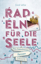 Hessen - Alte Bahntrassen. Radeln für die Seele