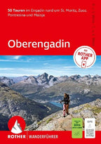 ROTHER Wanderführer Oberengadin. 50 Touren im Engadin rund um St. Moritz, Zuoz, Pontresina und Maloja