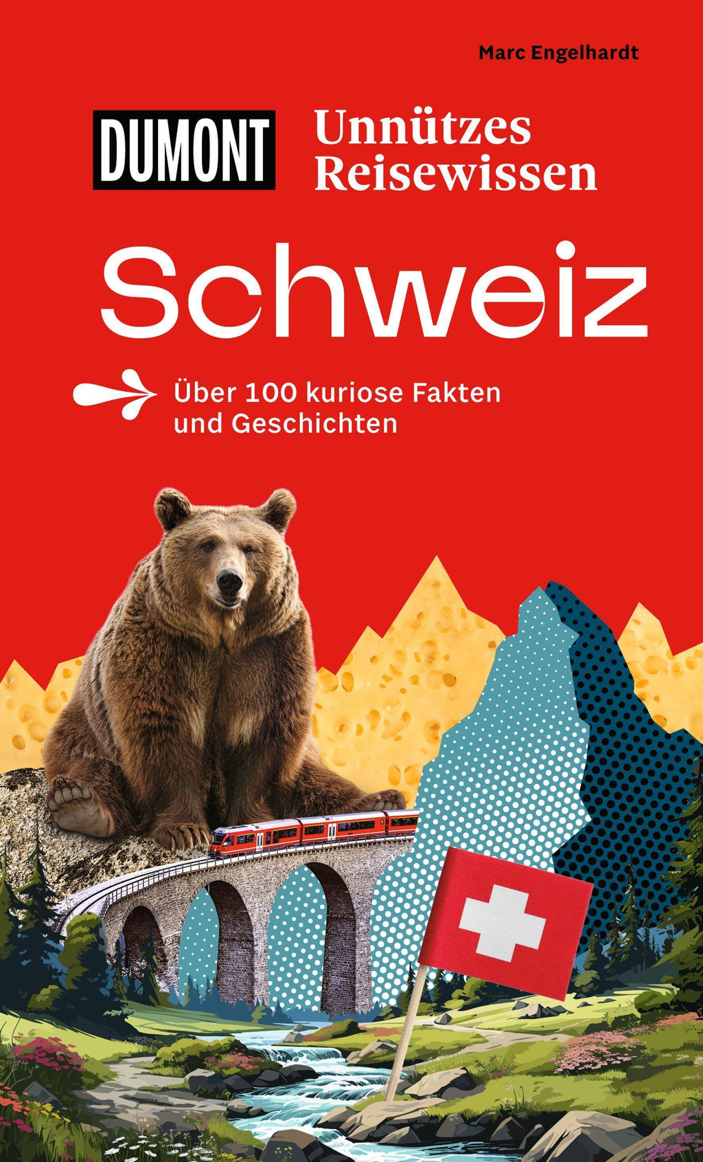 DUMONTs Unnützes Reisewissen Schweiz