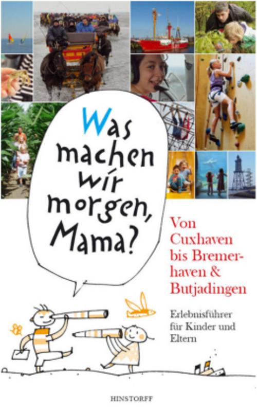 \"Was machen wir morgen, Mama?\" Von Cuxhaven bis Bremerhaven & Butjadingen