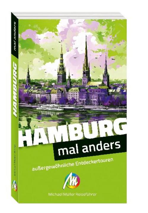 MICHAEL MÜLLER Reiseführer Hamburg - mal anders. MICHAEL MÜLLER REISEFÜHRER