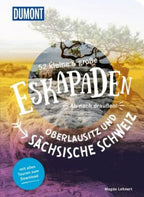 52 kleine & große Eskapaden Oberlausitz und Sächsische Schweiz