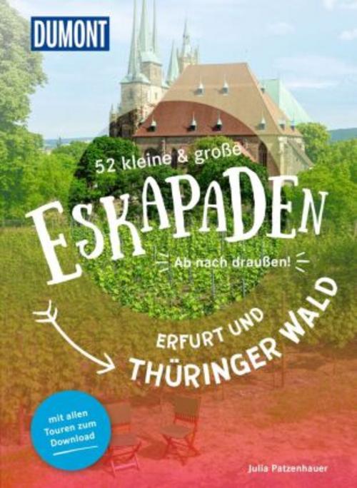 52 kleine & große Eskapaden Erfurt und Thüringer Wald