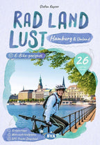 Hamburg und Umland RadLandLust, 26 Lieblings-Radtouren, E-Bike-geeignet, mit Wohnmobilstellplätzen, GPS-Tracks-Download