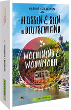 Kleine Auszeiten an Flüssen & Seen in Deutschland