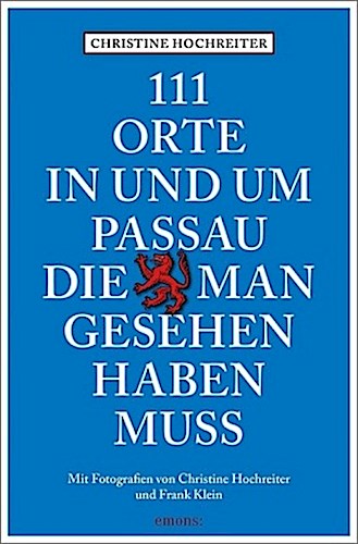 111 Orte in und um Passau, die man gesehen haben muss