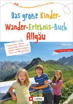 Das große Kinder-Wander-Erlebnis-Buch Allgäu