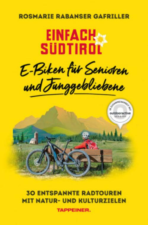 Einfach Südtirol: E-Biken für Senioren  und Junggebliebene