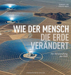 National Geographic Bildband - Wie der Mensch die Erde verändert