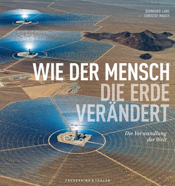 National Geographic Bildband - Wie der Mensch die Erde verändert