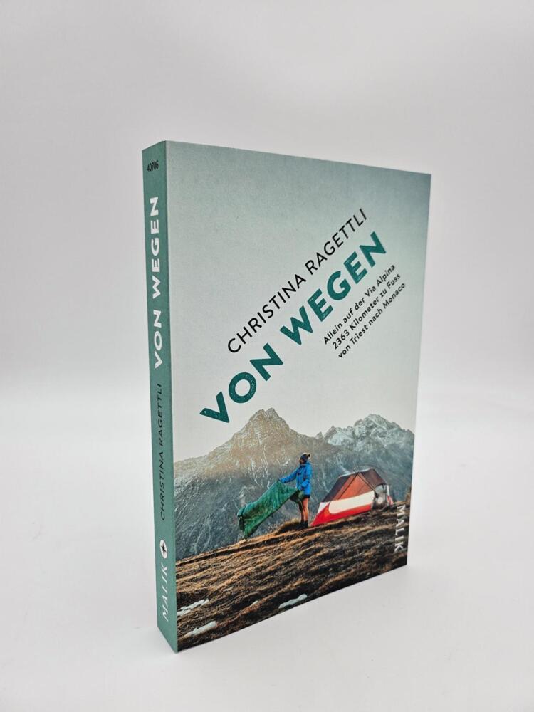 VON WEGEN. Allein auf der Via Alpina - 2363 Kilometer zu Fuss von Triest nach Monaco