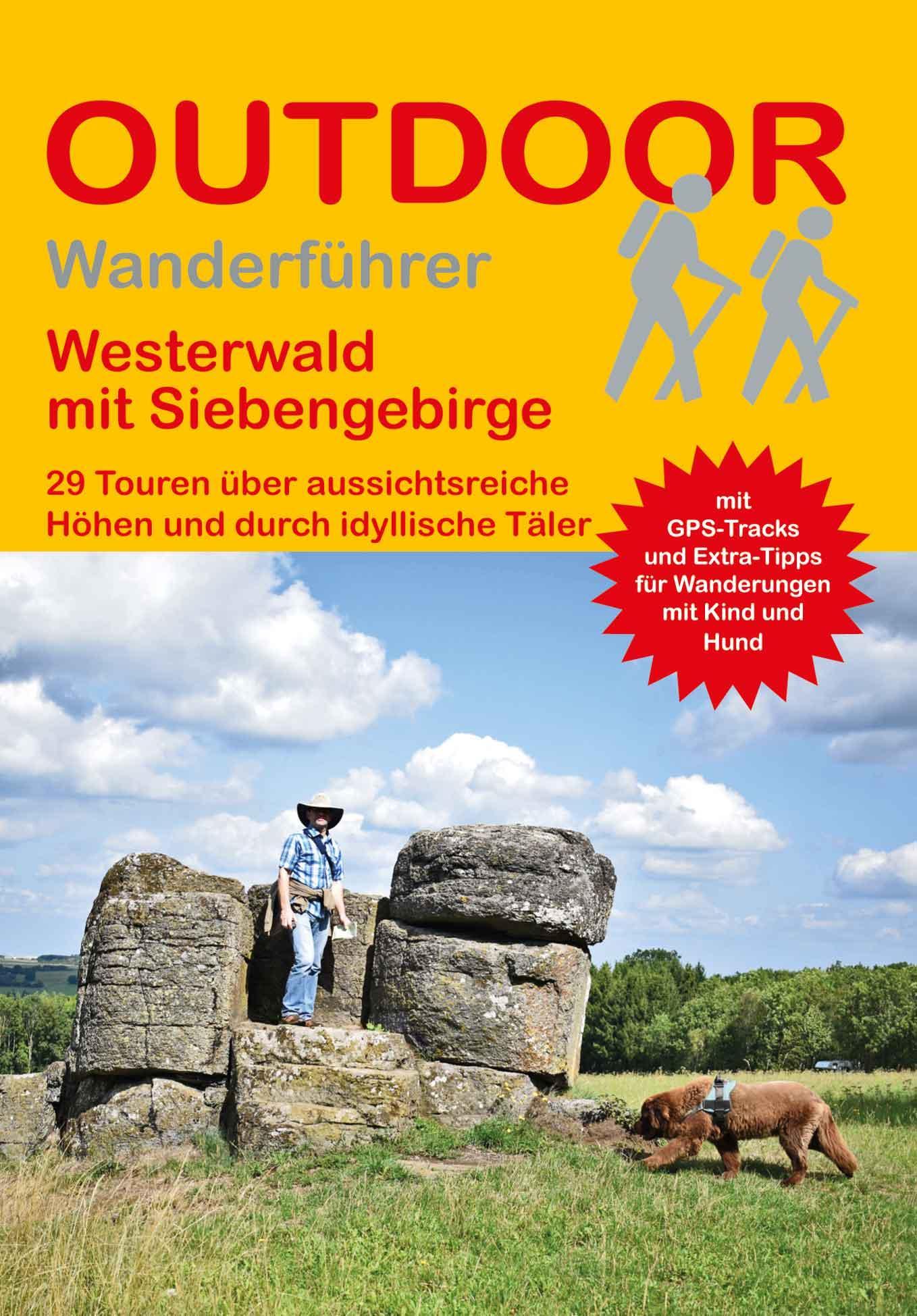 Westerwald mit Siebengebirge 29 Touren über aussichtsreiche Höhen und durch idyllische Täler