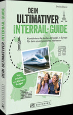 Dein ultimativer Interrail-Guide