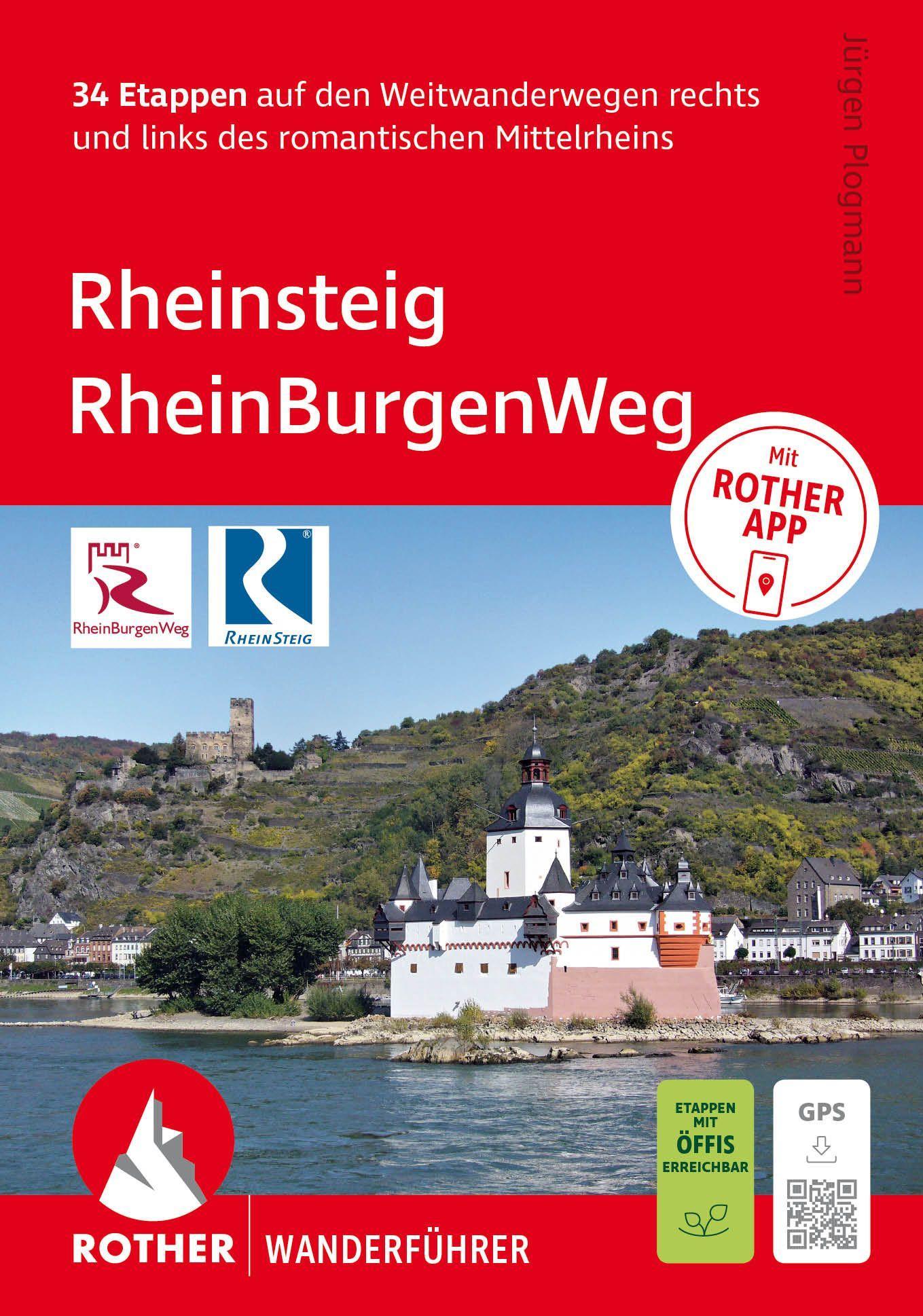 ROTHER Wanderführer Rheinsteig - RheinBurgenWeg. 34 Etappen auf den Weitwanderwegen rechts und links des romantischen Mittelrheins