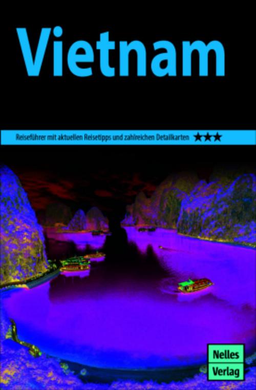Nelles Guide Reiseführer Vietnam