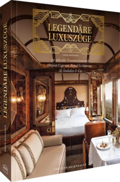 Bildband - Legendäre Luxuszüge
