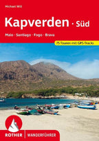 ROTHER Wanderführer Kapverden Süd: Maio, Santiago, Fogo, Brava