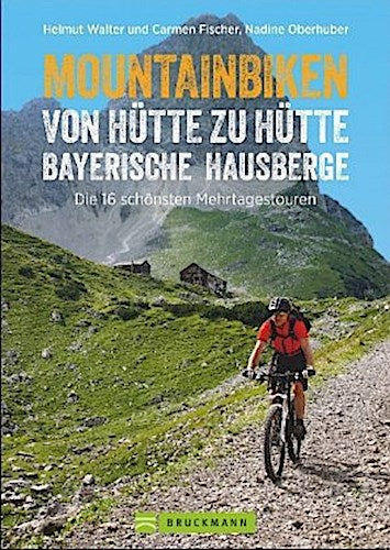 Mountainbiken von Hütte zu Hütte Bayerische Hausberge